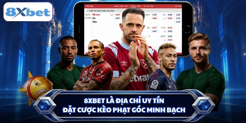 8XBET là địa chỉ uy tín đặt cược kèo phạt góc minh bạch
