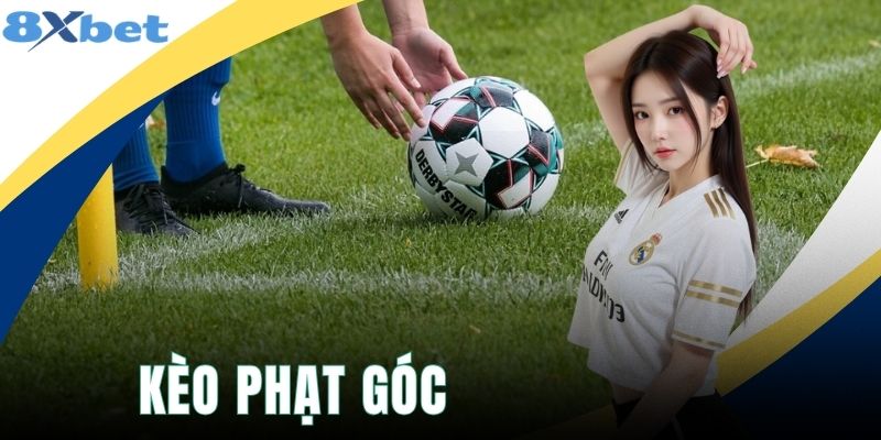 Kèo Phạt Góc Là Gì? 3 Chiến Thuật Đọc Trận Đấu Hiệu Quả