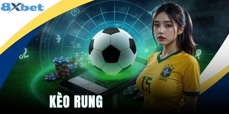 Kèo Rung - 3 Hình Thức Được Nhiều Khách Hàng Lựa Chọn Nhất