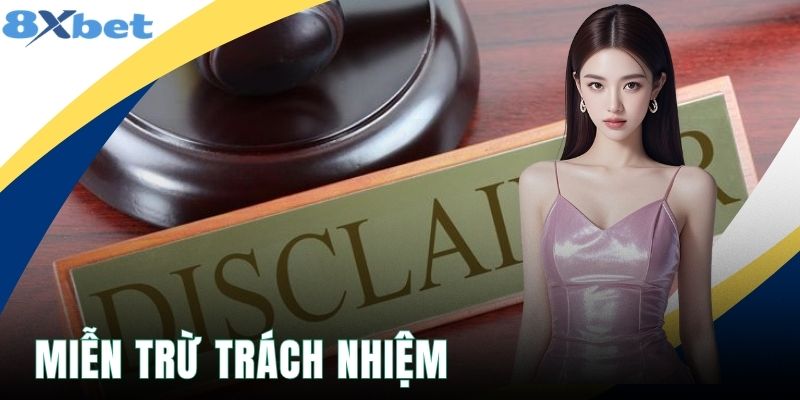 Miễn Trừ Trách Nhiệm - Quy Định Và Điều Khoản Chi Tiết