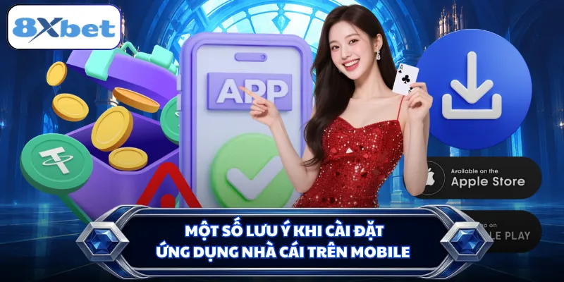 Một số lưu ý khi cài đặt ứng dụng nhà cái trên mobile