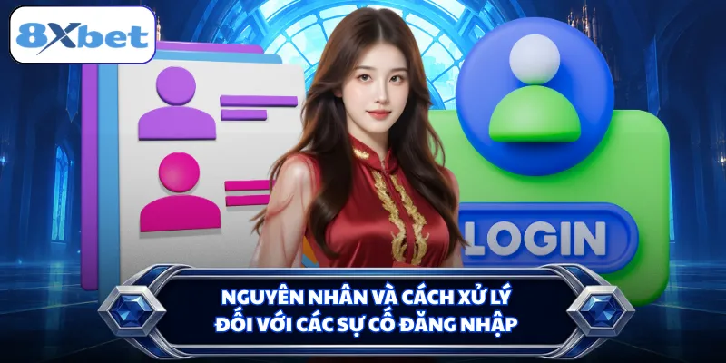 Nguyên nhân và cách xử lý đối với các sự cố đăng nhập