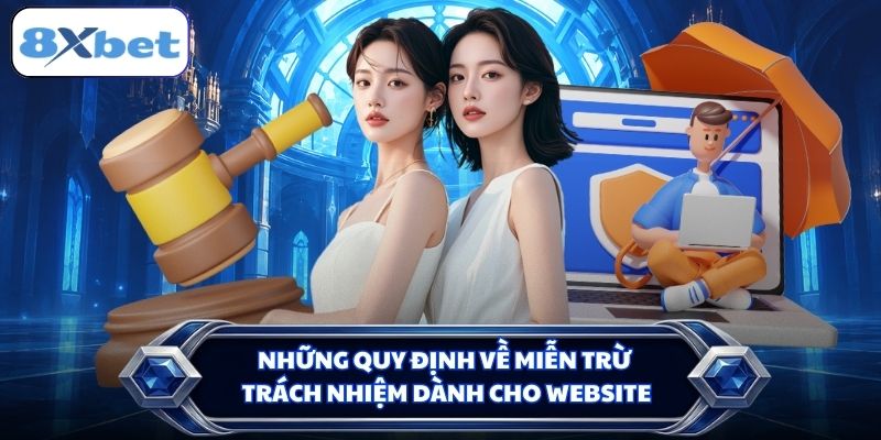 Những quy định về miễn trừ trách nhiệm dành cho Website