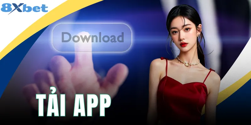Tải App 8XBET Về Di Động Chỉ 3 Phút, Trải Nghiệm An Toàn