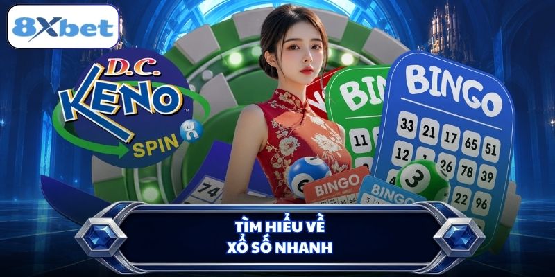 Tìm hiểu về xổ số nhanh