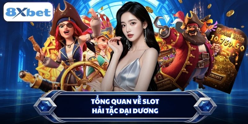 Tổng quan về slot Hải Tặc Đại Dương